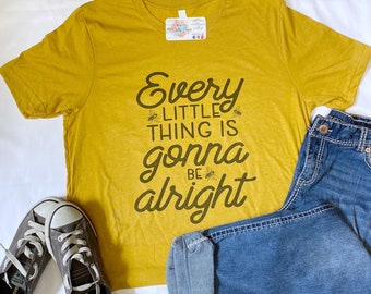 Encouraging shirt, everything is alright tee, bee shirt, mustard yellow shirt, every little thing is going to be alright t-shirt