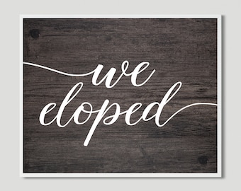 We Eloped, wood, instant download, digital file, print, printable, wedding decor, announcement, sign elopement, wood and white