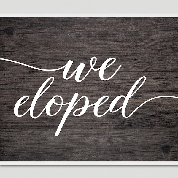 We Eloped, wood, instant download, digital file, print, printable, wedding decor, announcement, sign elopement, wood and white