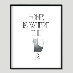 Home Is Where The Cat Is, instant download, digital file, wall print, artwork, printable, home decor, print, wall art, animal decor, cat art