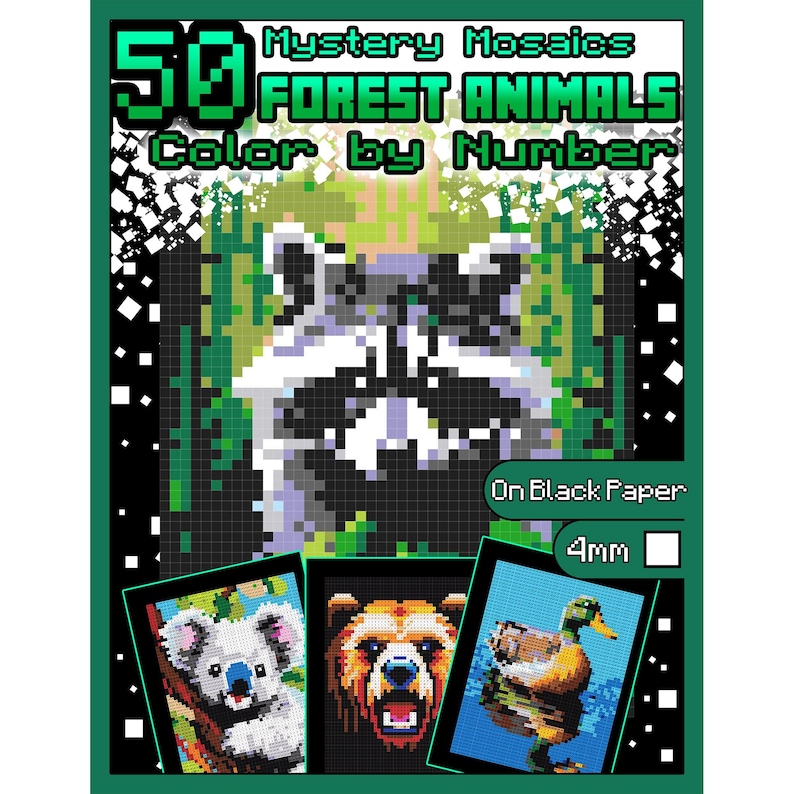 May include: 50 Mystery Mosaics Forest Animals Color by Number on black paper, 4mm squares.  The image shows three sample mosaics: a raccoon, a koala, and a duck.