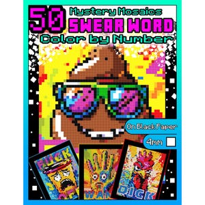 May include: 50 Mystery Mosaics Swear Word Color by Number.  A pixelated image of a brown poop emoji wearing sunglasses.  The image is on a black background with a white border.  The text "On Black Paper" and "4mm" are below the image.  Three smaller images are below the main image.  The images are of a pixelated trash can, a pixelated hand, and a pixelated rooster.  The text "F**K OFF", "WAN**T", and "D**CK" are below the images.