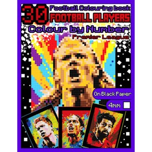 Puede incluir: Portada de un libro para colorear de fútbol con el texto "30 Football Players Colour by Number Premier League". La portada presenta una imagen pixelada de un futbolista y tres retratos más pequeños de jugadores. También se ve el texto "On Black Paper".