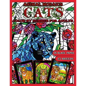 Könnte beinhalten: Malbuch zum Ausmalen nach Zahlen mit 25 verschiedenen Katzenrassen. Das Cover zeigt eine Illustration im Stil eines Buntglasfensters einer schwarzen Pantherin mit dem Text "Animal Mosaics Cats Color by Number for Adults" und "On Black Paper".