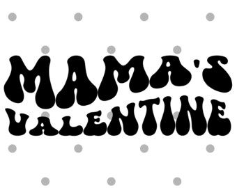 Mama's Valentine SVG PNG- Valentines Day Shirt- Baby Valentine Shirt- Cricut- Digital Download- Retro Valentine svg- valentine svg