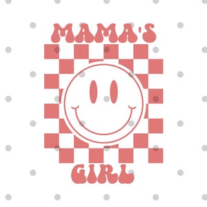 Mama's Girl svg png- mamas girl shirt- girl kid shirt- checkered svg- smiley svg- mama's girl- smiley face shirt- retro kid shirt- cricut