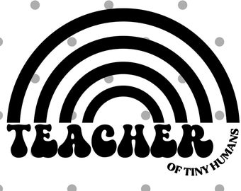 Teacher of Tiny Humans SVG PNG- Teacher svg- Teacher shirt- cricut- silhouette- retro teacher svg- teacher gift- teacher shirt design