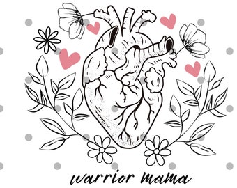 Heart Warrior Mama svg png- heart warrior png - sublimation design- decal- cricut cut file- digital download- heart mama- anatomical heart
