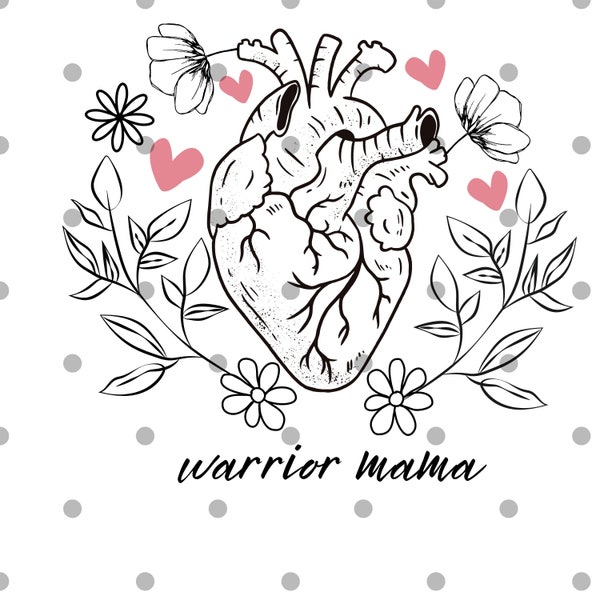 Heart Warrior Mama svg png- heart warrior png - sublimation design- decal- cricut cut file- digital download- heart mama- anatomical heart