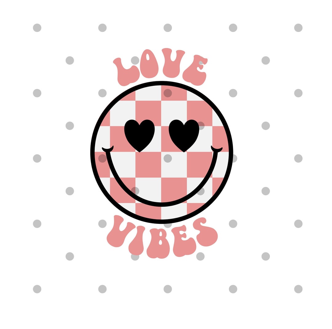 Love Vibes SVG PNG- Valentines Day Svg- Heart Candy Svg- Checkered ...