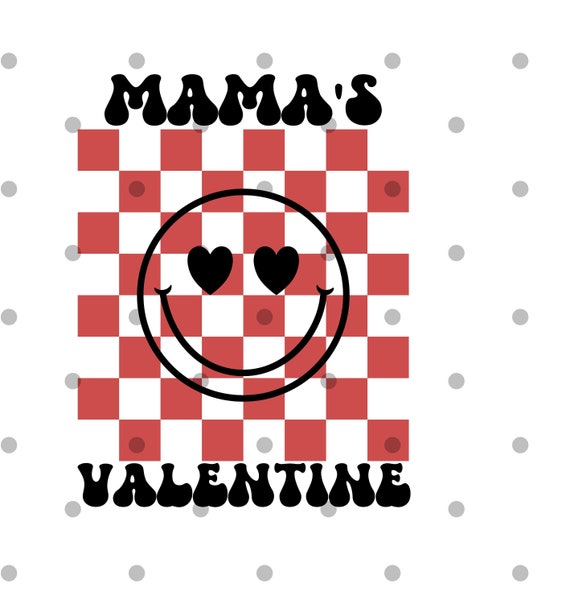 Mama's Valentine svg png- mama baby valentine shirt- valentines day svg- retro valentine svg- smiley face shirt- cricut- silhouette- dtf