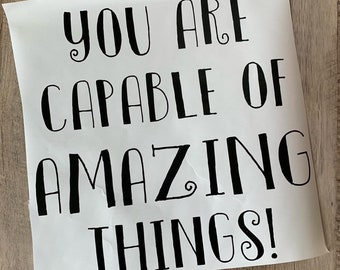 You Are Capable of Amazing Things Decal | Classroom Quote Decal | vinyl quote | playroom quote | Kids Room Quote Decal