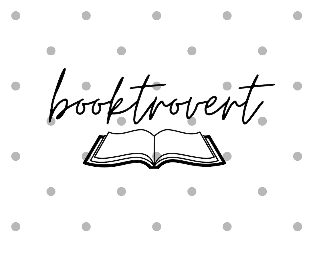 Booktrovert Svg Png- Book Lover Shirt- Cricut Cut File- Reading Svg Png ...
