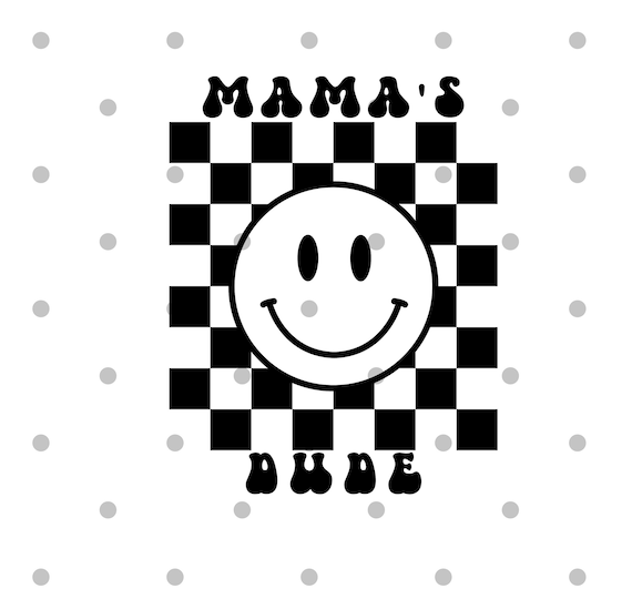 Mama's Dude svg png- mamas boy shirt- baby boy kid shirt- checkered svg- smiley svg- mama's dude- smiley face shirt- retro kid shirt- cricut