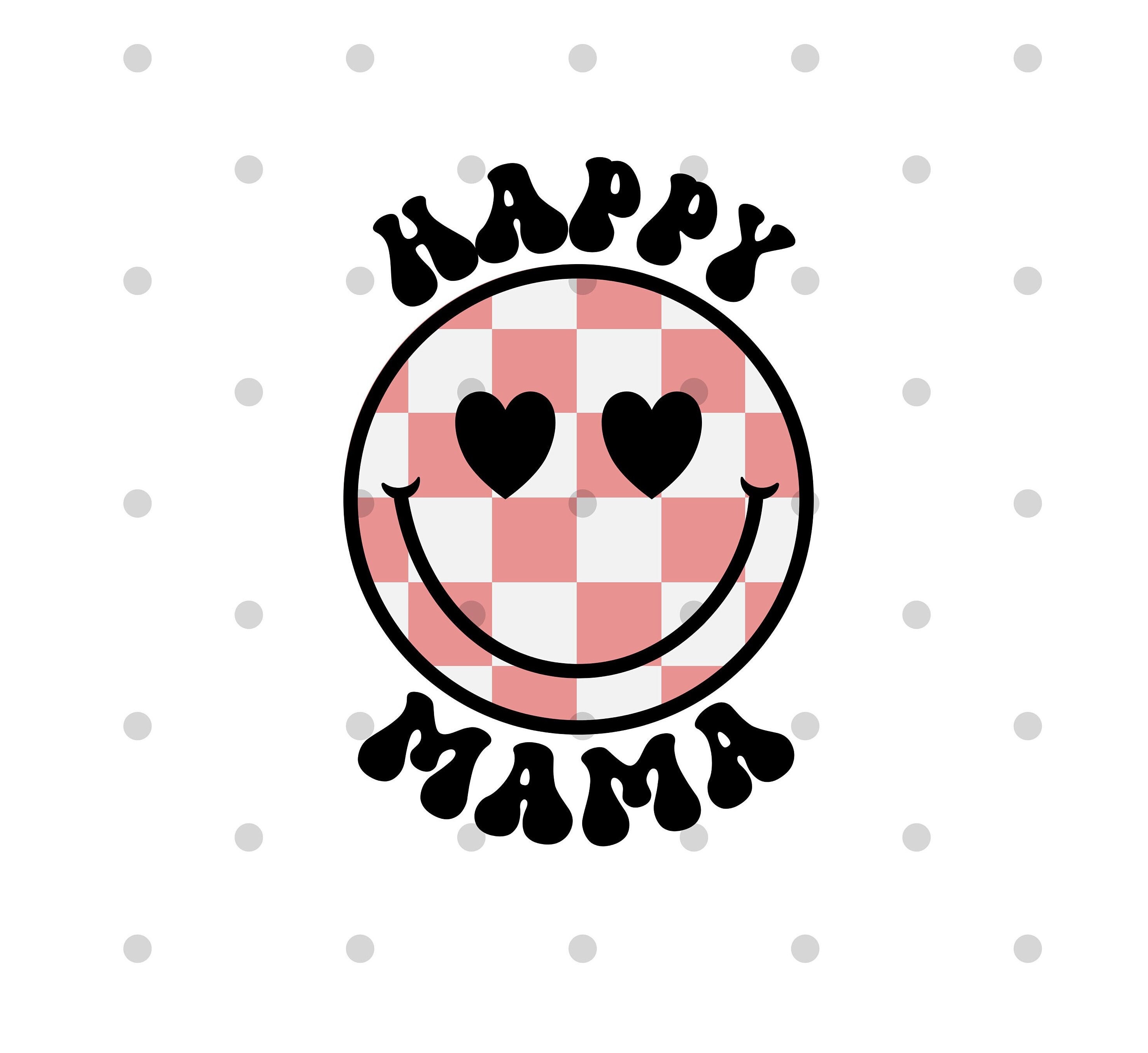 HAPPYmama様 Happy Mama Svg Png- Happy Mama Smiley- Smiley Svg- Checkered