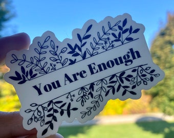 You Are Enough Sticker | Inspirational Sticker | Affirmations