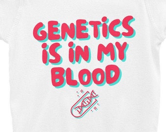 Genetics is in my Blood Funny Infant Bodysuit Baby Onesie