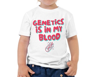 Genetics is in My Blood Toddler Unisex Short Sleeve Tee STEM Science Shirt