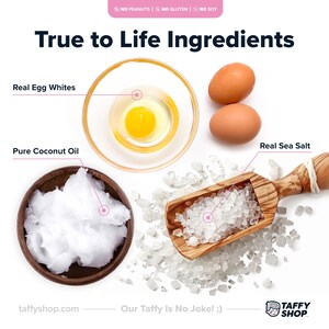 K&ouml;nnte beinhalten: Ein wei&szlig;er Hintergrund mit vier Zutaten f&uuml;r die Herstellung von Toffee: echtes Eiwei&szlig;, reines Kokos&ouml;l, echtes Meersalz und eine Sch&uuml;ssel Eigelb. Der Text "True to Life Ingredients" befindet sich oben im Bild. Der Text "Our Taffy Is No Joke!" befindet sich unten im Bild.