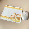 TLSW Get It Off My Desk Mouse Pad 10"x8" | Office Gift | Gaming Mouse Pad | Desk Decoration | Home Decoration