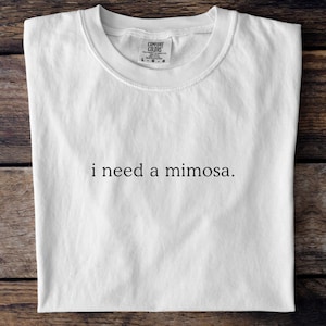 Mimosa Brunch T-Shirt. Comfort Colors. Black Font.