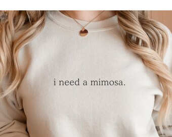 Mimosa Brunch Sweatshirt. Sunday Funday / Girl's Day / Cocktails / Hangover / Bachelorette.