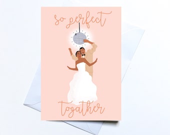 So perfect together, wedding greeting card