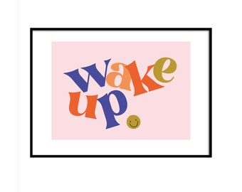 Wake up, multi slogan, smiley face print, wall art, home decor, bedroom print