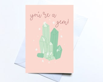 You are a gem, greeting card, just because, love, thank you, best friend