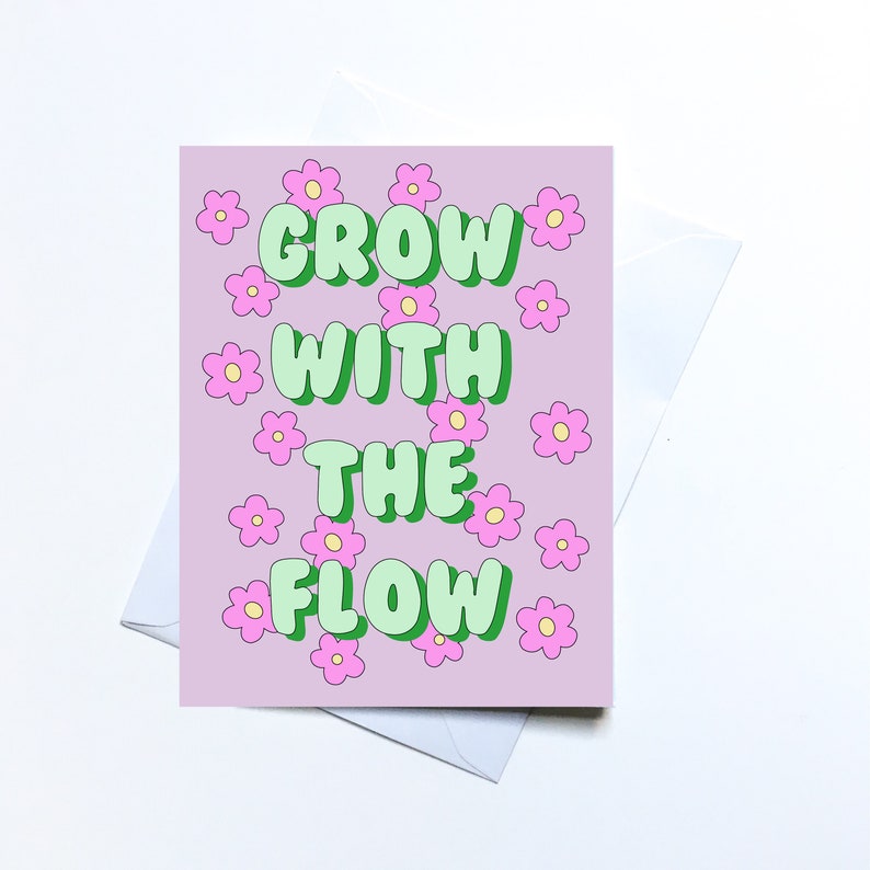 Grow with the flow greeting card, flowers, plants, slogan card image 1