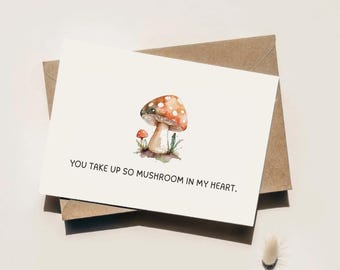 Cute Mushroom "You Take Up So Mushroom In My Heart" Punny Anniversary or Valentine's Day Printable Love Card with Instant Download