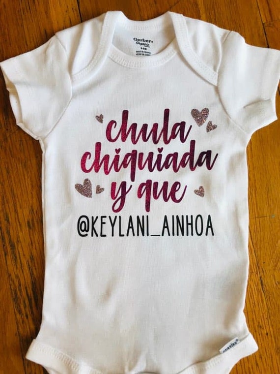 Chula Chiquiada Y Que Spanish Custom Design Onesie Etsy