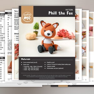 May include: A crochet pattern for making a fox amigurumi toy named "Phill the Fox". The pattern includes instructions for the head, arms, legs, tail, and muzzle. The pattern also includes a list of materials needed, such as yarn, crochet hook, safety eyes, and stuffing.