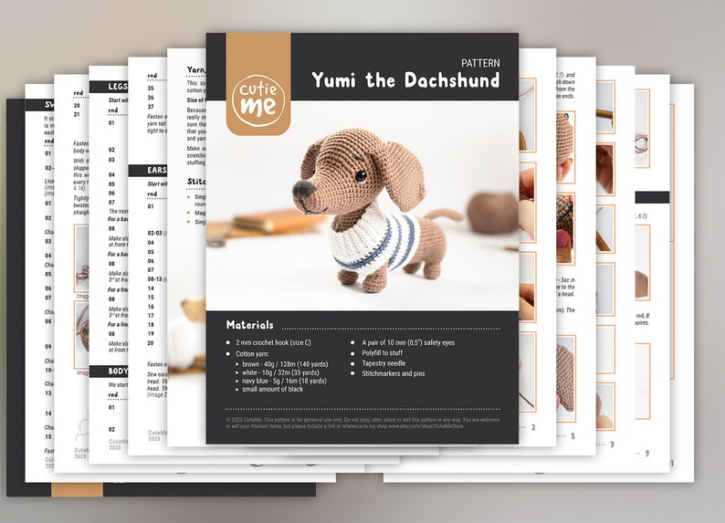 May include: A crochet pattern for making a Yumi the Dachshund amigurumi toy. The pattern includes instructions and materials needed, such as cotton yarn in brown, white, and blue, a 2 mm crochet hook, safety eyes, and stuffing. The pattern is from Cutie Me.