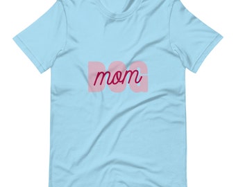 Dog Mom T-Shirt: Soft Bella Canvas Tee, Dog Lover Gift