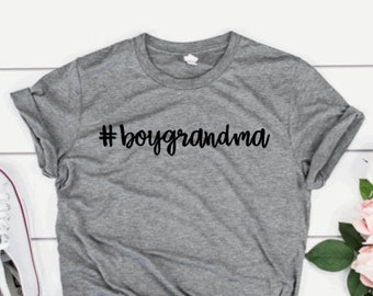 Hashtag Boy Grandma, #boygrandma, Grandma Shirt, Grannie Gift, Grandma Gift Under 30, Mother's Day Gift for Grandma, Shirt for Grandma