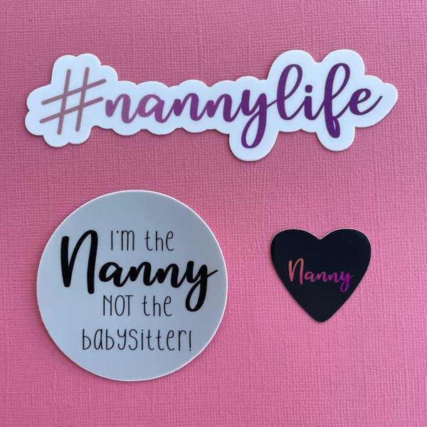 Nanny Sticker Pack / Waterproof Sticker for Car, Tablet Laptop, iPad case, Phone, Tumbler, Mug, Water Bottle, & Journals / Stocking Stuffer