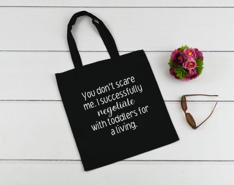 You don/'t scare me Nanny Tote Bag Nanny Tote I successfully negotiate with toddlers for a living Tote Nanny Bag Teacher Tote Under 30