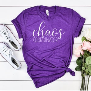 Chaos Coordinator Shirt, Nanny Shirt, Teacher Shirt, Mom Shirt, Nanny T-Shirt, Babysitter Shirt,  Preschool Teacher, Chaos Shirt,Funny Nanny