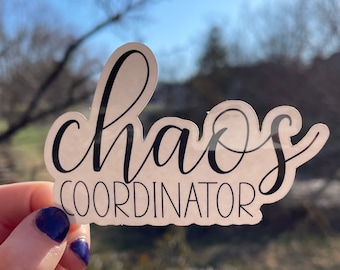 Chaos Coordinator Sticker / Waterproof Sticker for Car, Tablet, Laptop, Tumbler, Mug, Water Bottle and Planner / Stocking Stuffer