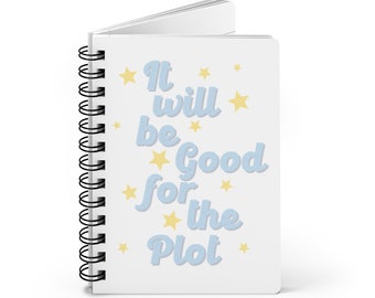 Spiral notebooks | Soft cover journal | Inspirational message | It Will Be Good For The Plot - Spiral Notebook