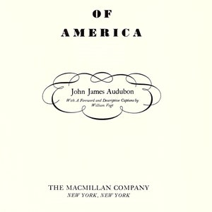 May include: Black and white book cover with the title "The Birds of America" by John James Audubon. The cover also includes the text "With A Foreword and Descriptive Captions by William Vogt" and "THE MACMILLAN COMPANY NEW YORK, NEW YORK".