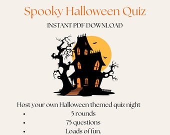 May include: A black and white illustration of a spooky haunted house with a yellow moon and bats flying in the sky. The text "Spooky Halloween Quiz" and "Instant PDF Download" is at the top of the image. The text "Host your own Halloween themed quiz night" is at the bottom of the image, along with a list of bullet points: "5 rounds", "75 questions", and "Loads of fun."