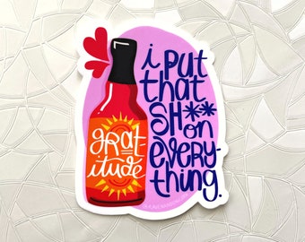 Gratitude: I Put That Shit On Everything Sticker | Water Bottle Sticker | Laptop Sticker | Planner Sticker