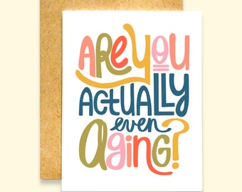 NEW!! Are You Actually Even Aging? Birthday Card | Forever Young Card | Birthday Card | Best Friend Birthday Card | Funny Birthday Card