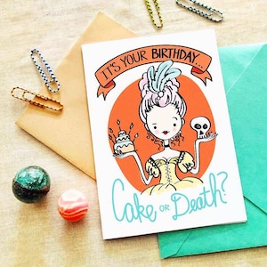 C'est votre anniversaire... Le gâteau ou la mort ? Carte | Carte d'anniversaire drôle | Carte Marie-Antoinette | Carte d'humour noir | Carte Eddie Izzard