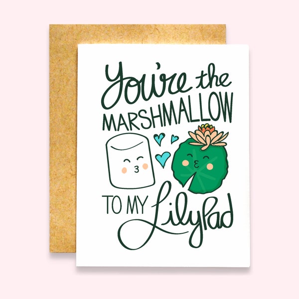 You're the Marshmallow to my Lilypad Card | How I Met Your Mother Card | HIMYM Card | Valentine's Card | Funny Love Card | Cute Love Card