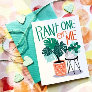Plant er een op mij | Grappige plantenkaart | Kaart met liefde voor planten | Plant Lady Card | Valentijnskaart planten