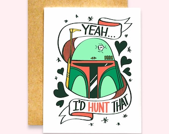 Yeah ... I'd Hunt That Card | Boba Fett Love Card | Star Wars Card | Valentine's Day Card | Funny Love Card