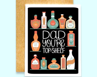 Dad, You're Top Shelf Card | Father's Day Card | Liquor Card | Card for Dad